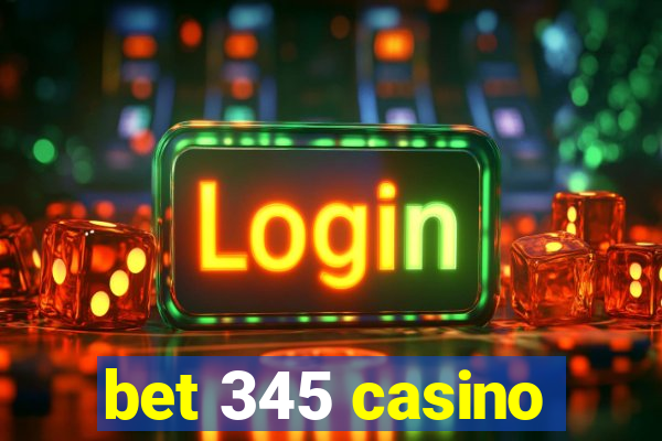 bet 345 casino